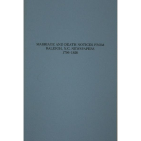 Marriage and Death Notices from Raleigh, North Carolina Newspapers 1796-1826