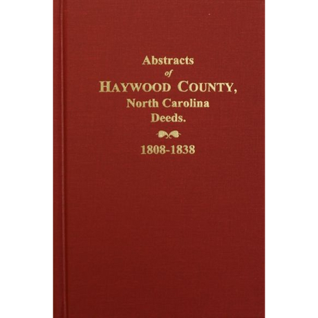 Abstracts of Haywood County, North Carolina Deeds, 1808-1838