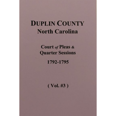 Duplin County, North Carolina Court of Pleas and Quarter Sessions, 1784-1787 Volume 1