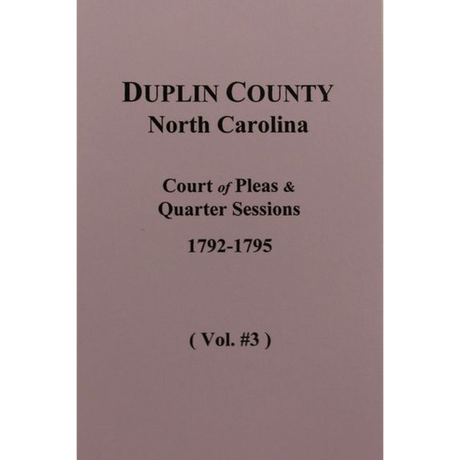 Duplin County, North Carolina Court of Pleas and Quarter Sessions, 1784-1787 Volume 1