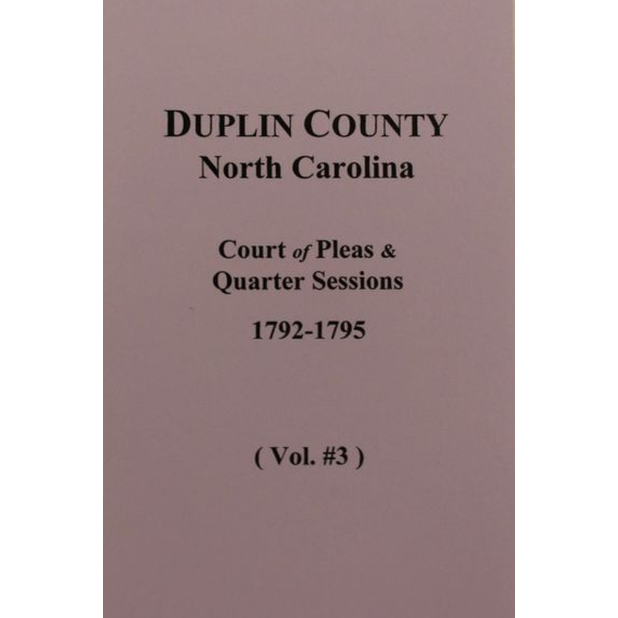 Duplin County, North Carolina Court of Pleas and Quarter Sessions, 1784-1787 Volume 1