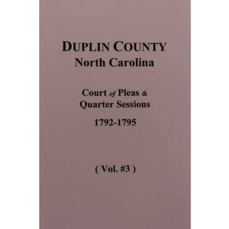 Duplin County, North Carolina Court of Pleas and Quarter Sessions, 1792-1795 Volume 3
