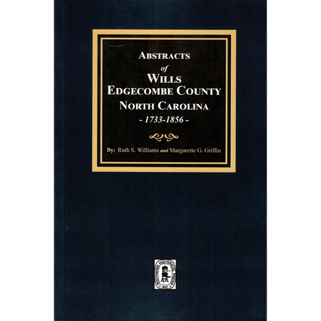 Abstracts of Edgecombe County, North Carolina Wills, 1733-1856