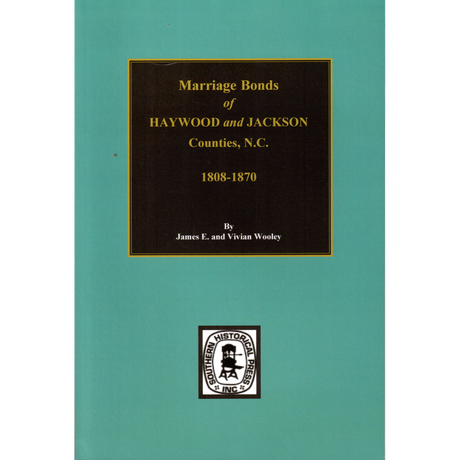 Marriage Bonds of Haywood and Jackson Counties, North Carolina