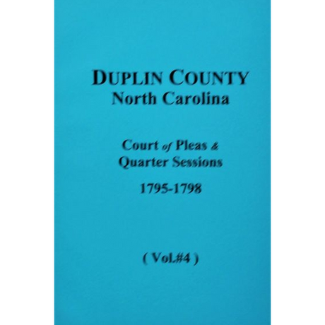 Duplin County, North Carolina Court of Pleas and Quarter Sessions, 1795-1798 Volume 4