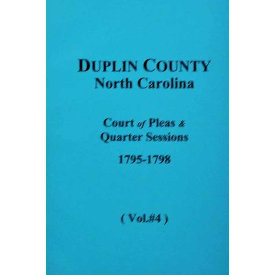 Duplin County, North Carolina Court of Pleas and Quarter Sessions, 1795-1798 Volume 4