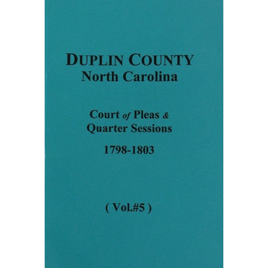 Duplin County, North Carolina Court of Pleas and Quarter Sessions, 1798-1803 Volume 5