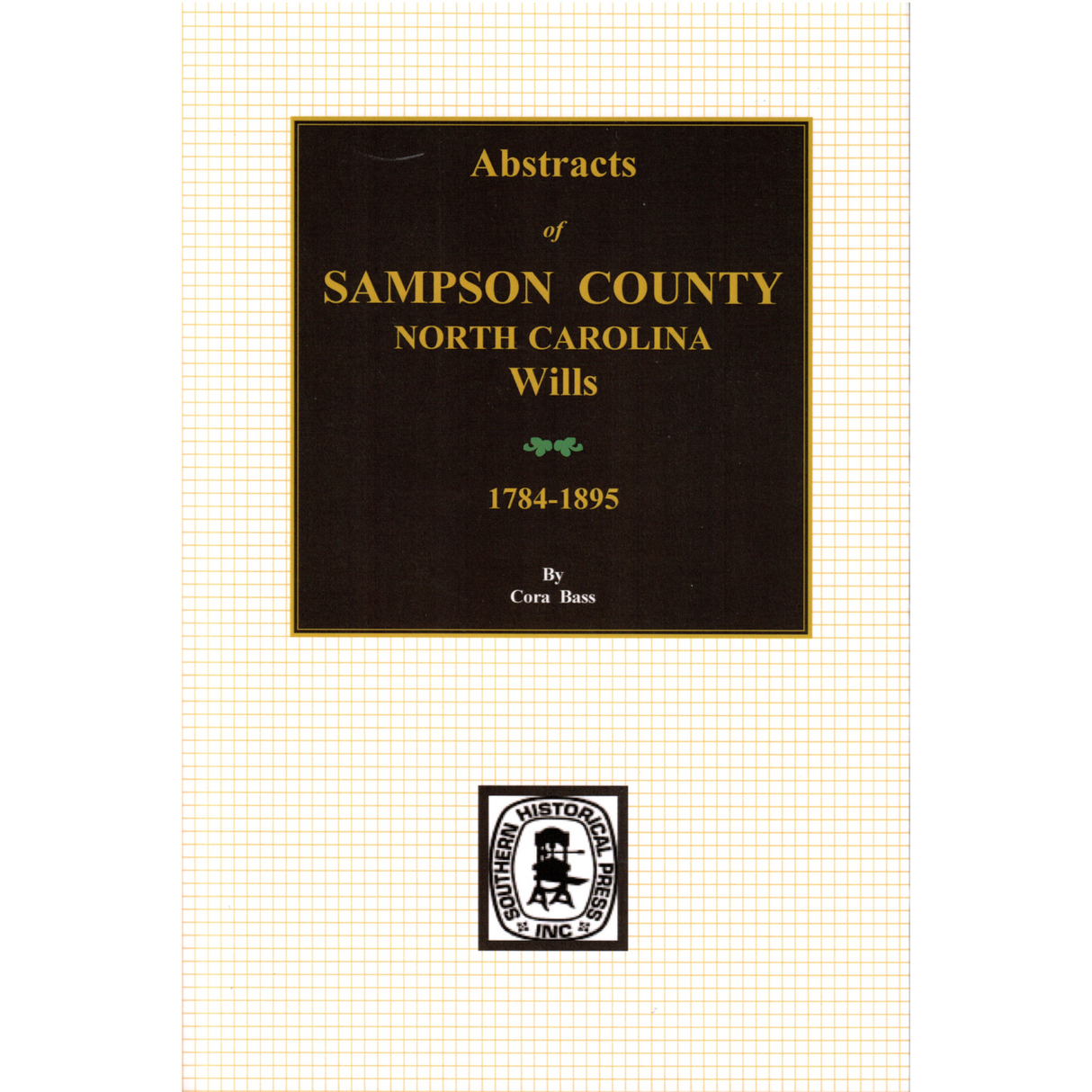 Abstracts of Sampson County, North Carolina Wills, 1784-1895