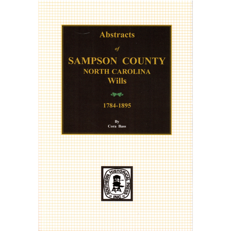 Abstracts of Sampson County, North Carolina Wills, 1784-1895