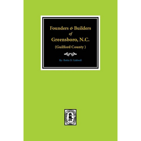 Founders and Builders of Greensboro, North Carolina