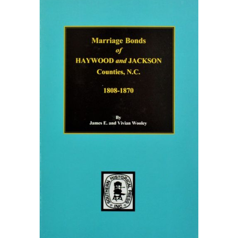 Marriage Bonds of Haywood and Jackson Counties, North Carolina