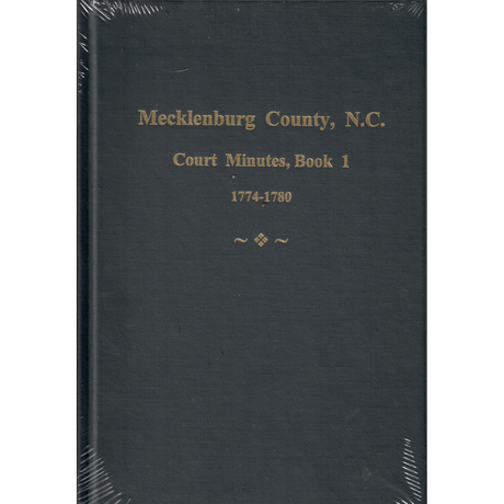 Mecklenburg County, North Carolina Court Minutes, Book 1, 1774-1780