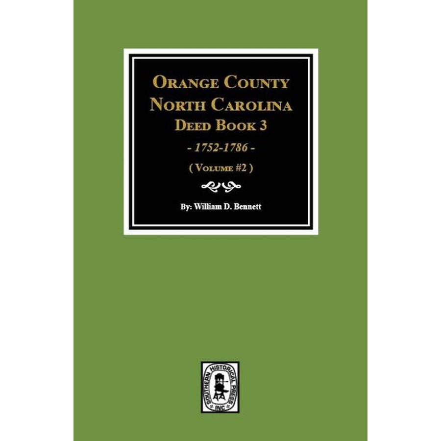 Orange County, North Carolina Deed Book 3, 1752-1786 Volume 2