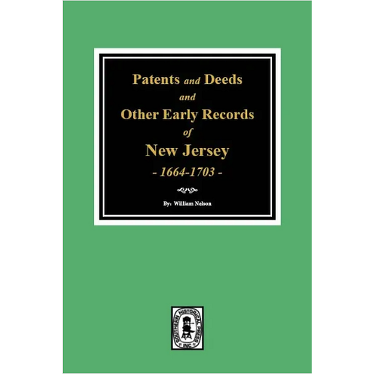 Patents and Deeds and Other Early Records of New Jersey 1664-1703