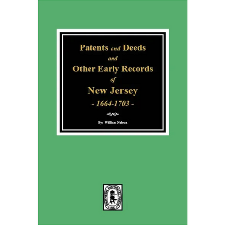 Patents and Deeds and Other Early Records of New Jersey 1664-1703