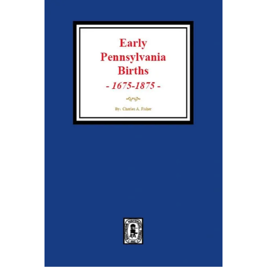 Early Pennsylvania Births, 1675-1875