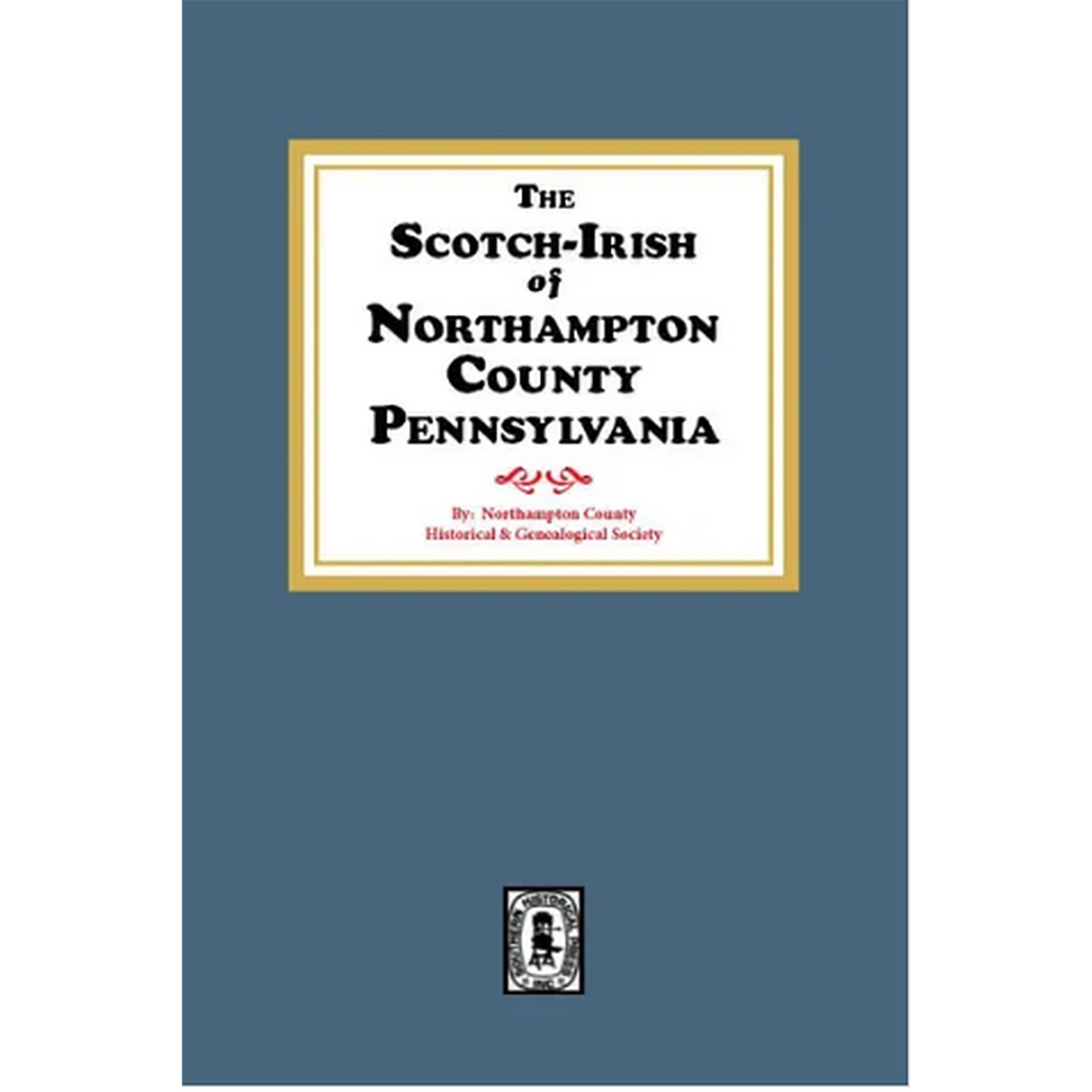The Scotch-Irish of Northampton County, Pennsylvania