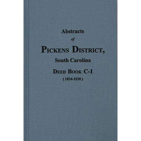 Pickens County, South Carolina Deed Book C-1, 1834-1838 Volume 3