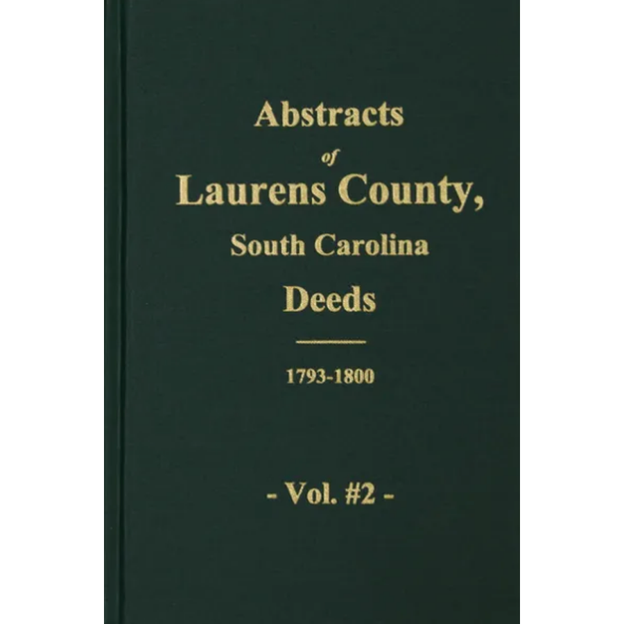 Laurens County, South Carolina Deed Abstracts, 1793-1800 Volume 2