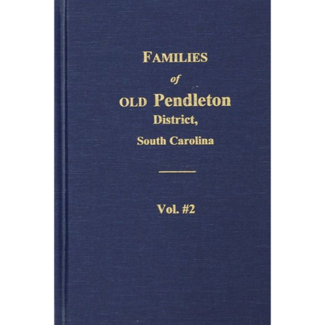 Families of Old Pendleton District, South Carolina, Volume 2 [paper]