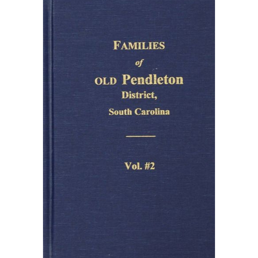 Families of Old Pendleton District, South Carolina, Volume 2 [paper]