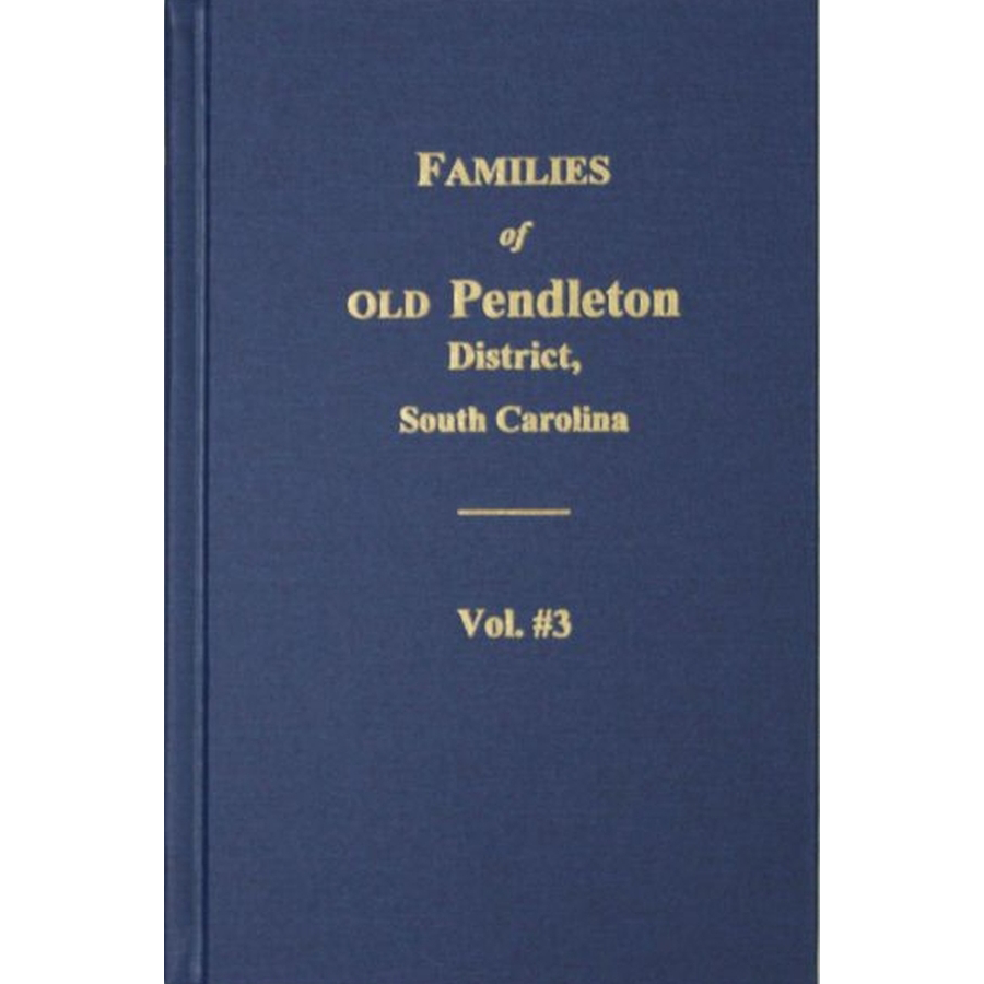 Families of Old Pendleton District, South Carolina Volume 3