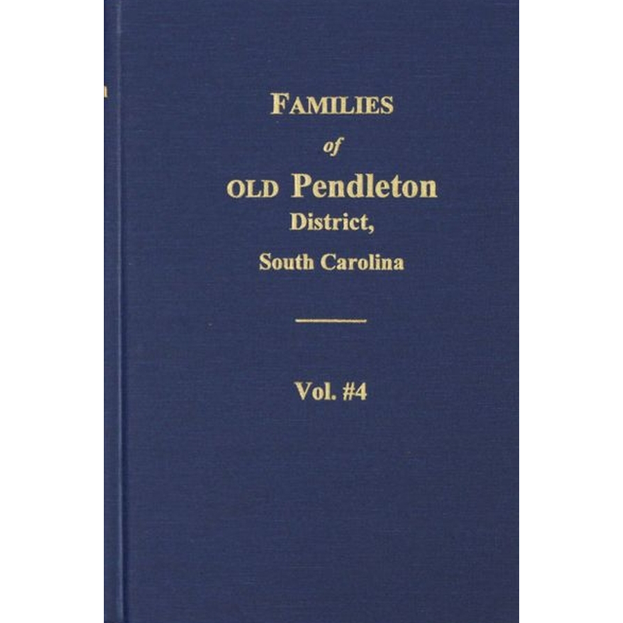 Families of Old Pendleton District, South Carolina, Volume 4