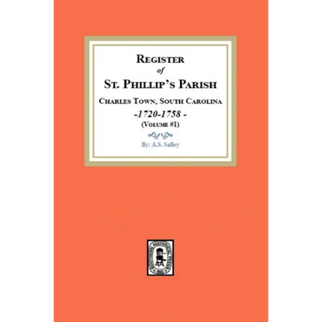 Register of St. Phillip's Parish, Charles Town, South Carolina 1720-1758 Volume 1
