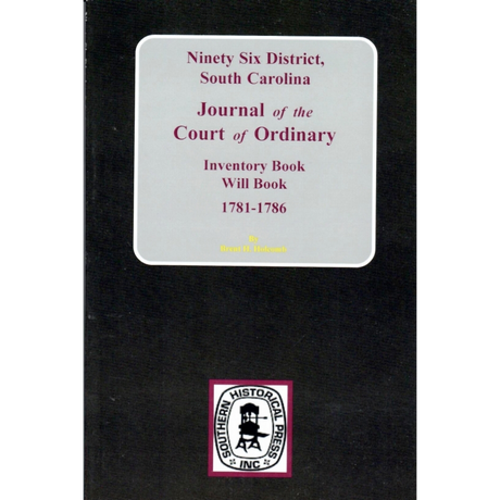 Ninety-Six District, South Carolina Journal of the Court of Ordinary, Inventory Will Book, Will Book 1781-1786