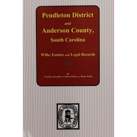Pendleton District and Anderson County, South Carolina Wills, Estates, and Legal Records, 1793-1857