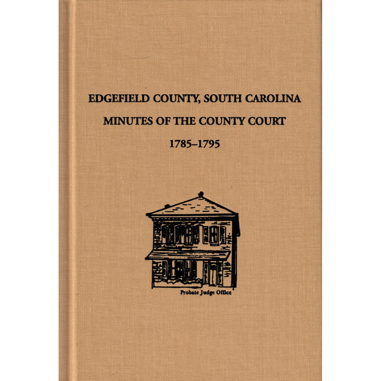 Edgefield County, South Carolina Minutes of the County Court, 1785-1795