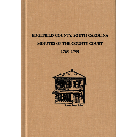 Edgefield County, South Carolina Minutes of the County Court, 1785-1795