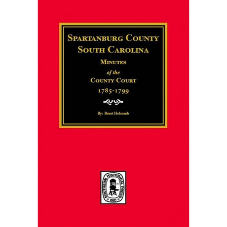Spartanburg County, South Carolina Minutes of the County Court, 1785-1799