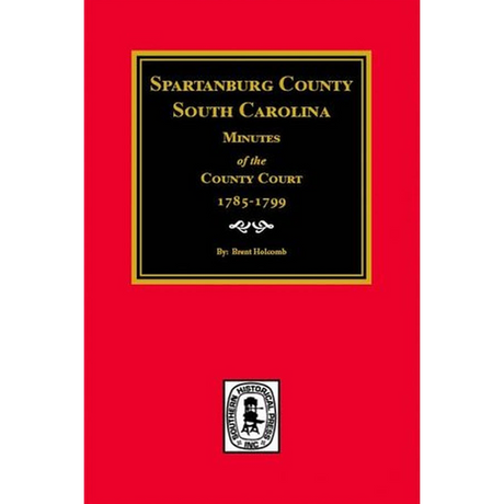 Spartanburg County, South Carolina Minutes of the County Court, 1785-1799