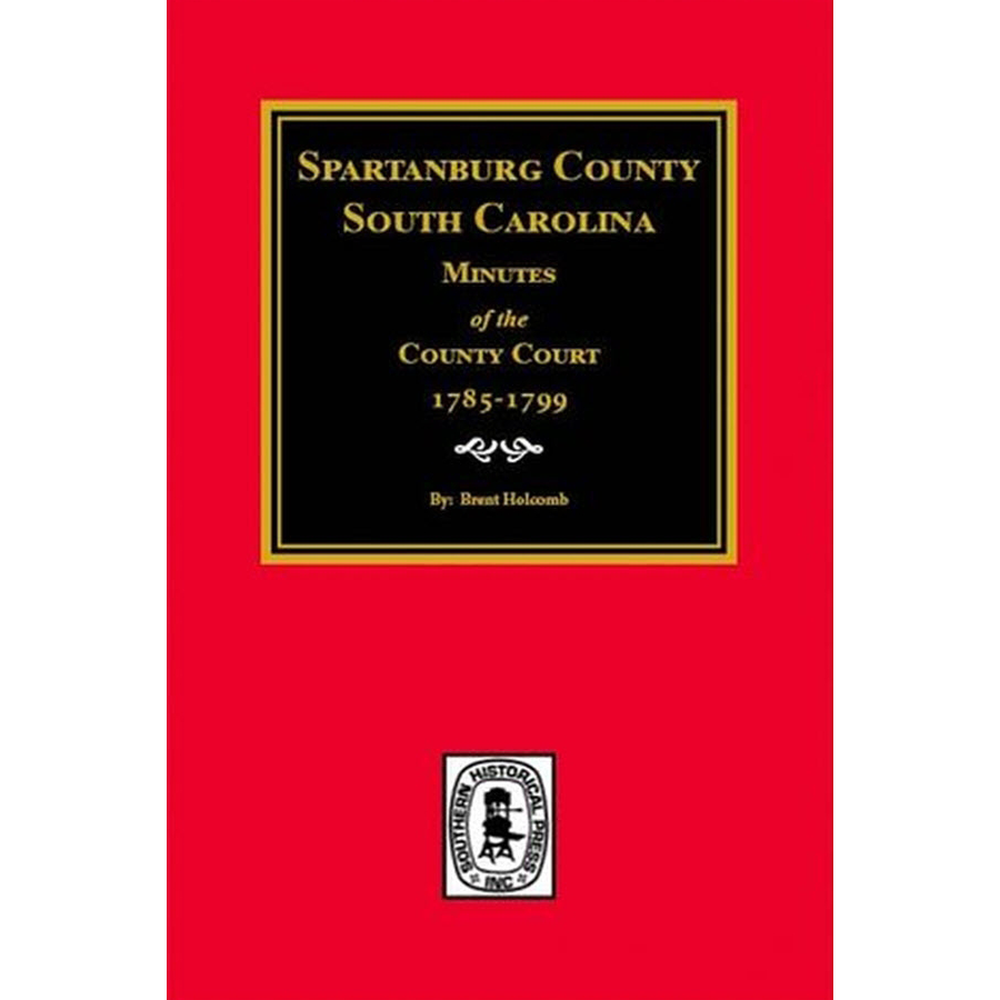 Spartanburg County, South Carolina Minutes of the County Court, 1785-1799