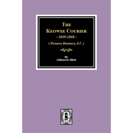 The Keowee Courier, 1849-1868 [Pickens County, South Carolina]