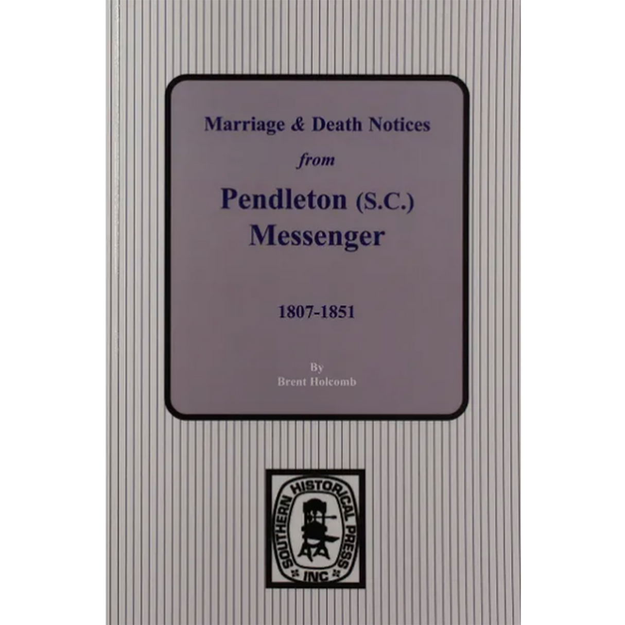 Marriage and Death Notices from Pendleton [South Carolina] Messenger, 1807-1851