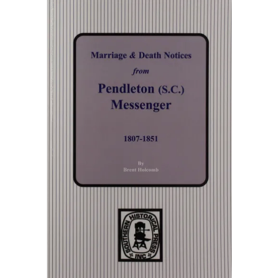Marriage and Death Notices from Pendleton [South Carolina] Messenger, 1807-1851