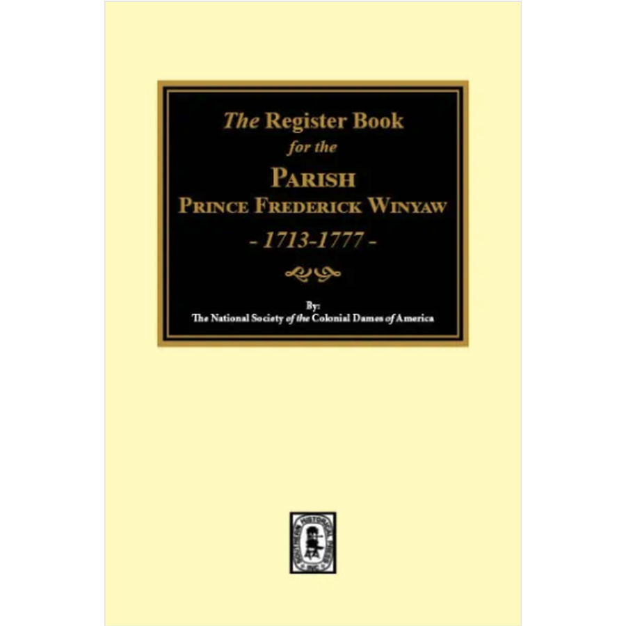 The Register Book for the Parish Prince Frederick Winyaw, 1713-1777