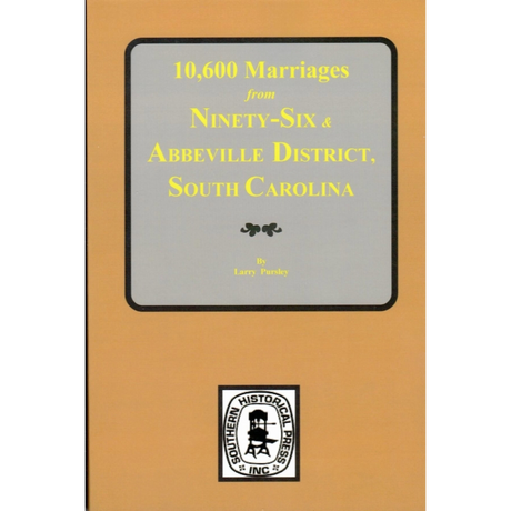 10,600 Marriages from Ninety-Six and Abbeville District, South Carolina
