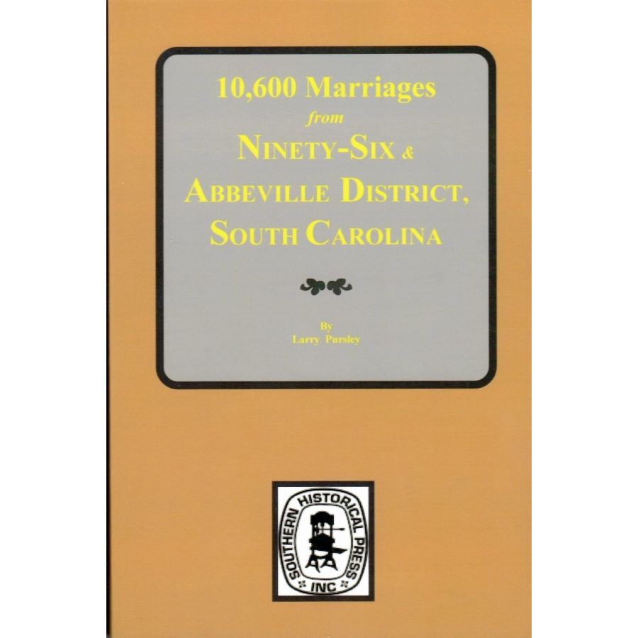 10,600 Marriages from Ninety-Six and Abbeville District, South Carolina