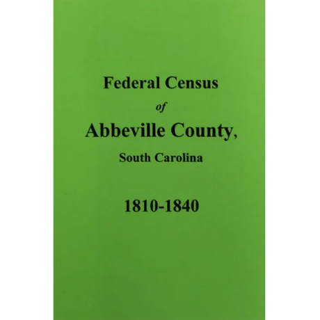 Federal Census of Abbeville County, South Carolina 1810-1840