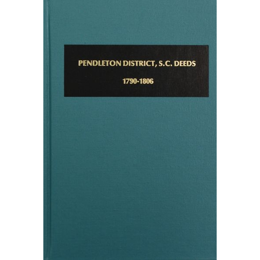 Pendleton District South Carolina Deeds, 1790-1806