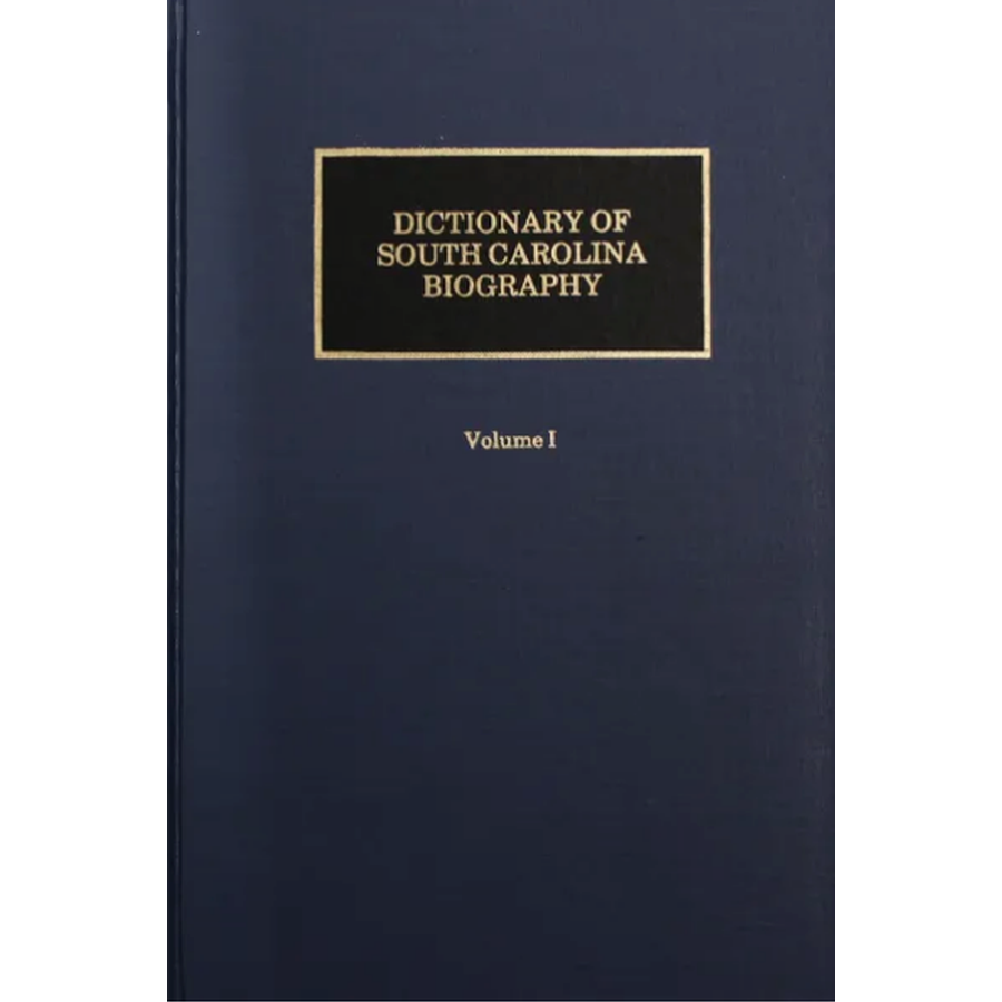Dictionary of South Carolina Biography, Volume 1
