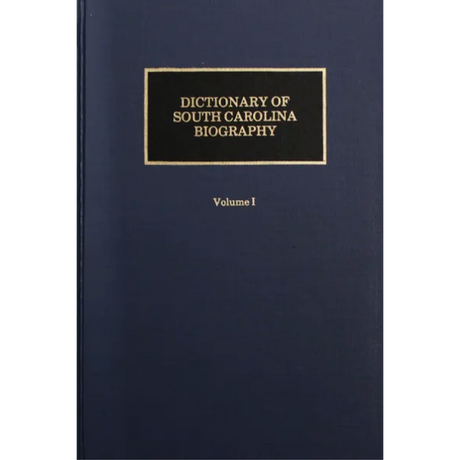 Dictionary of South Carolina Biography, Volume 1