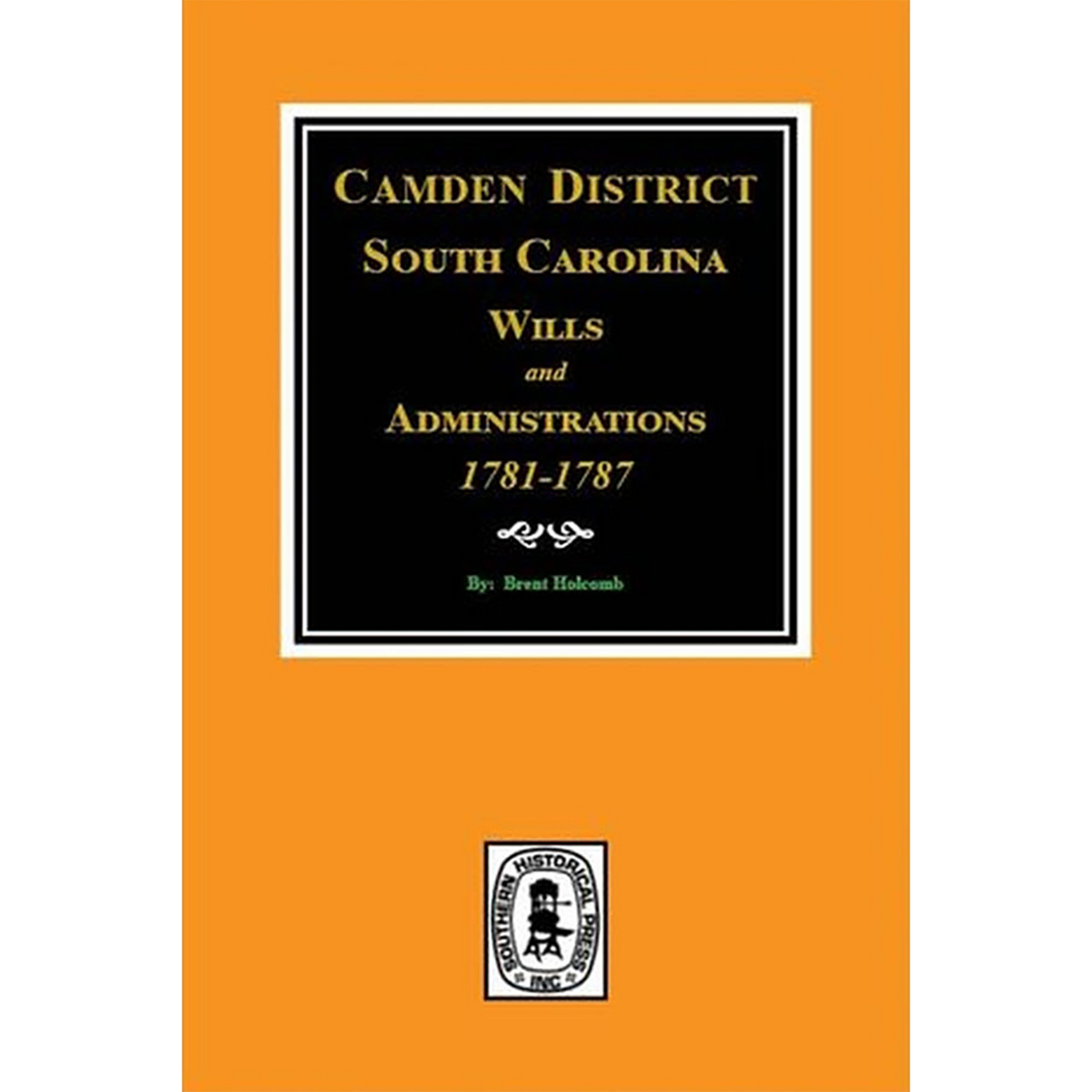 Camden District, South Carolina Wills and Administrations, 1781-1787