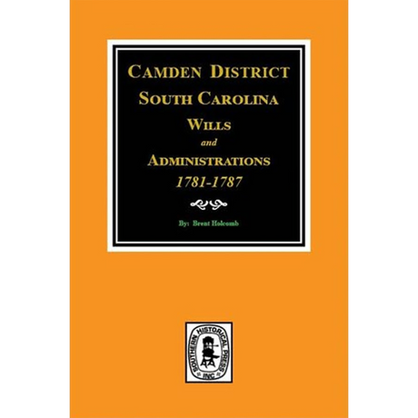 Camden District, South Carolina Wills and Administrations, 1781-1787