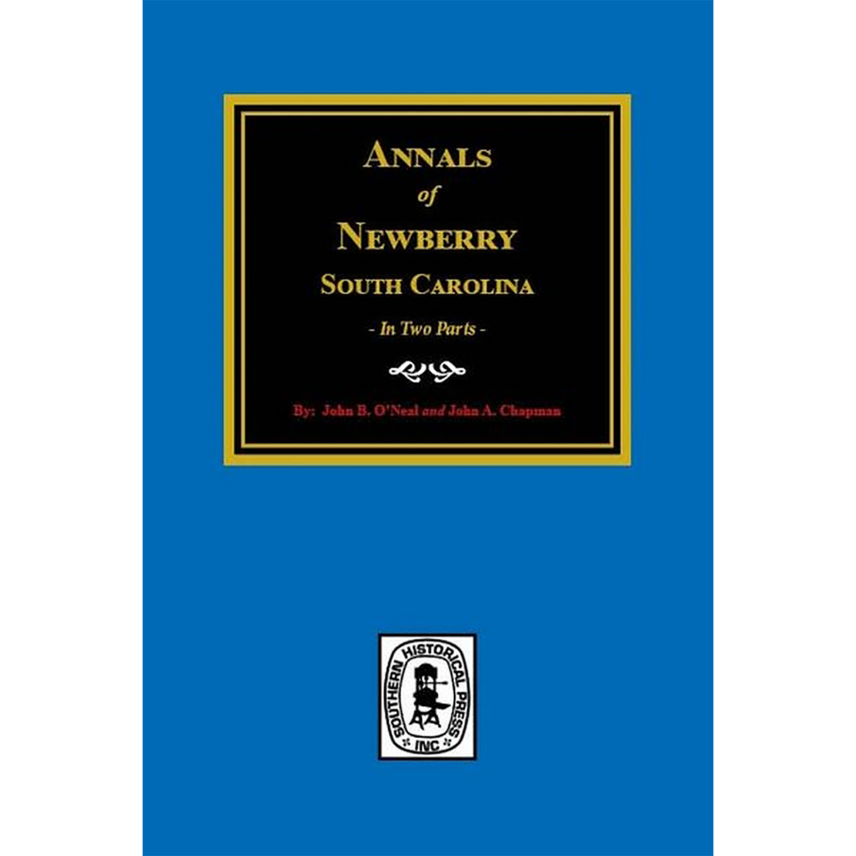 Annals of Newberry, South Carolina (2 parts in 1)