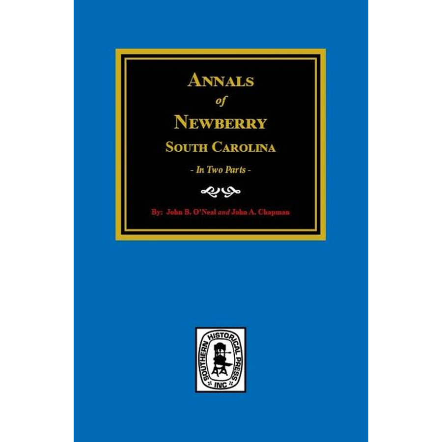 Annals of Newberry, South Carolina (2 parts in 1)