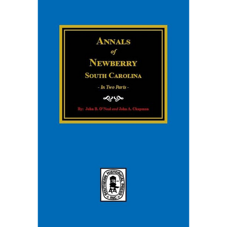 Annals of Newberry, South Carolina (2 parts in 1)